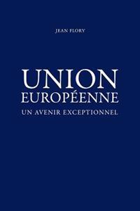 Union Europeenne, un avenir exceptionnel