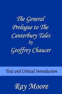 The General Prologue to the Canterbury Tales by Geoffrey Chaucer