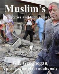 Muslim's Atrocities and Then Some