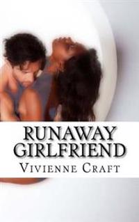 Runaway Girlfriend: an erotic novel