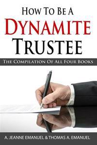 How to Be a Dynamite Trustee