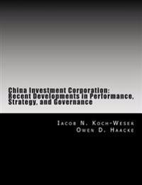 China Investment Corporation: Recent Developments in Performance, Strategy, and Governance