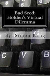 Bad Seed: Holden's Virtual Dilemma: This year, he must beware of who he calls.