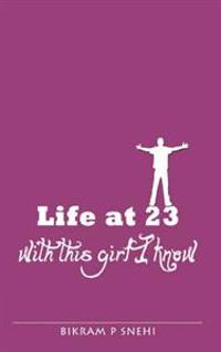 Life At 23 With This Girl I Know