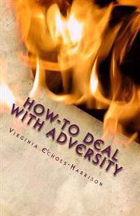 How-To Deal With Adversity