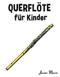 Querflöte Für Kinder: Weihnachtslieder, Klassische Musik, Kinderlieder, Traditionelle Lieder Und Volkslieder!