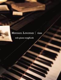 Michael Logozar - Time: solo piano songbook