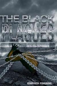 The Black Plagues: United We Stand, Divided We Fall