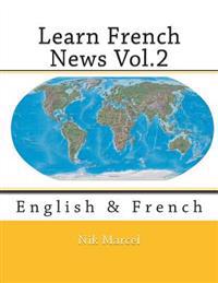 Learn French News Vol.2: English & French