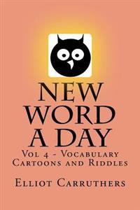 New Word A Day - Vol 4: Vocabulary Cartoons and Riddles