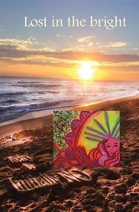 Lost in the bright: poetry