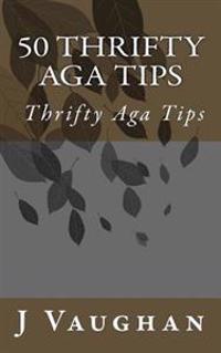 50 Thrifty Aga Tips: 50 Thrifty Aga Tips