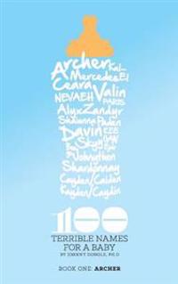 100 Terrible Names For A Child: Volume 1