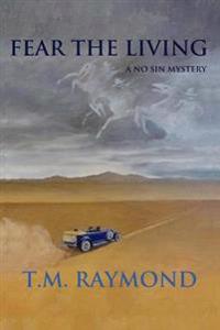 Fear The Living: A No Sin Mystery