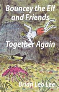 Bouncey the Elf and Friends Together Again