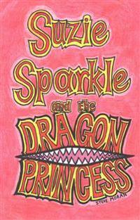 Suzie Sparkle and the Dragon Princess