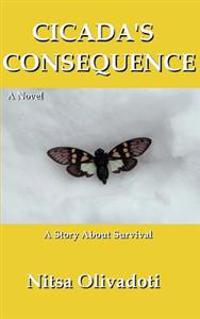 Cicada's Consequence: A Story About Survival