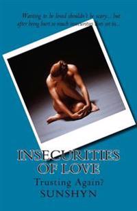 Insecurities of Love: Trusting Again?