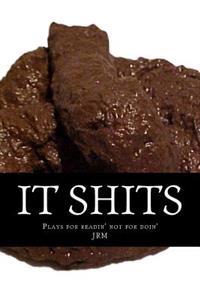 It Shits.: A Collect of Plays