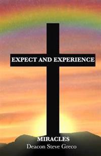 Expect and Experience Miracles