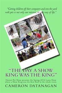 "The day a Show King was the King": Hawaii Pet Show presents the Spring 2014 Lawn Show where a Show King was the Best Bird in the whole event.