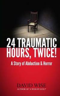24 Traumatic Hours, Twice!