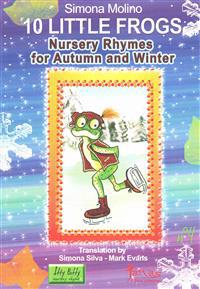Nursery Rhymes for Autumn and Winter: 10 little frogs