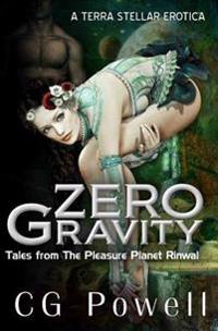Zero Gravity: Tales from the Pleasure Planet Rinwal