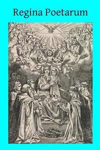 Regina Poetarum: Our Lady's Anthology