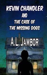 Kevin Chandler and The Case of the Missing Dogs