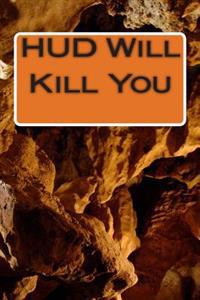 HUD Will Kill You: FBI will help