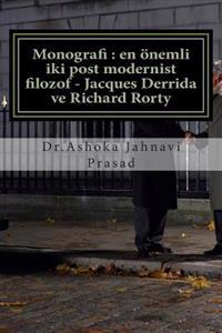 Monografi: En Önemli Iki Post Modernist Filozof - Jacques Derrida Ve Richard Rorty