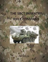 SBCT Infantry Rifle Company: FM 3-21.11