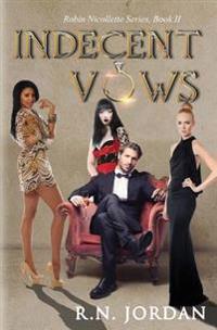 Indecent Vows: A Robin Nicollette Series, Book II