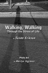 Walking, Walking: Through the Stress of Life