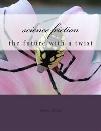 science friction: the future with a twist