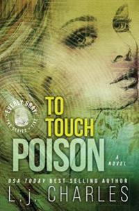 To Touch Poison: An Everly Gray Adventure