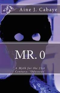 Mr. 0: A Myth for the 21st Century