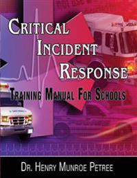 Critical Incident Response Training For Schools: A Hands On Protocol For The Day After