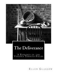 The Deliverance: A Romance of the Virginia Tobacco Fields