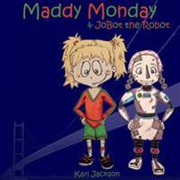Maddy Monday & JoBot the Robot