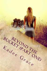 Beyond the Bucket (Part One): Life Began as Tragedy