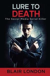 Lure to Death: The Social Media Serial Killer