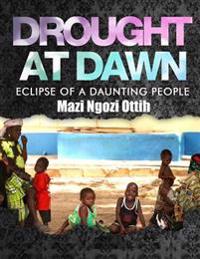 Drought at Dawn: Eclipse of a Daunting People