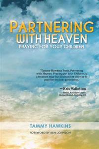 Partnering with Heaven: Praying for Your Children
