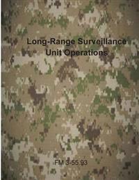 Long-Range Surveillance Unit Operations: FM 3-55.93