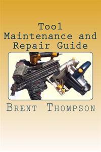 Tool Maintenance and Repair Guide