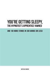 You're Getting Sleepy, the Hypnotist's Apprentice Yawned: flash fiction in 300 words (or less)