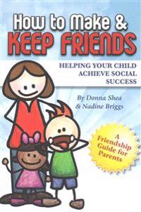 How to Make & Keep Friends