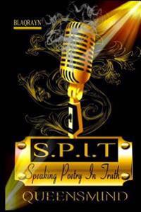 Speaking Poetry In Truth S.P.I.T